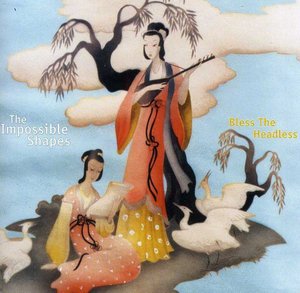 Cover for Impossible Shapes · Bless the Headless (CD) (2003)