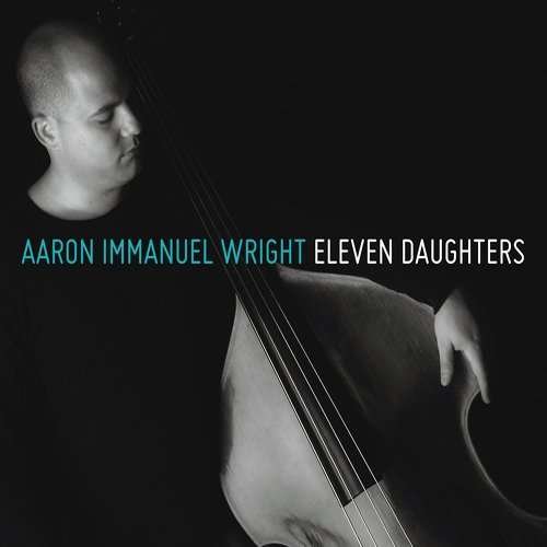 Cover for Aaron Immanuel Wright · Eleven Daughters (CD) (2010)