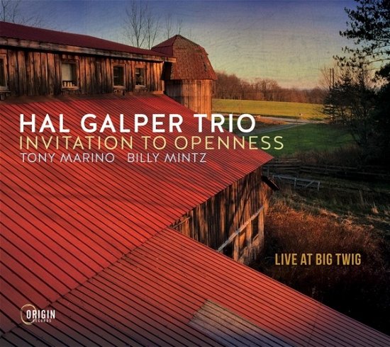 Invitation To Openness: Live At Big Twig - Hal Galper Trio - Musik - ORIGIN RECORDS - 0805558284328 - 5. August 2022