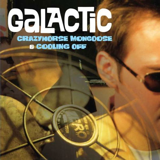 Cover for Galactic · Crazyhorse Mongoose  Coolin Off (CD) [Reissue edition] (2017)