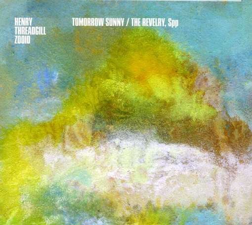 Cover for Henry -Zooid- Threadgill · Tomorrow Sunny / Revelry Spp (CD) (2012)