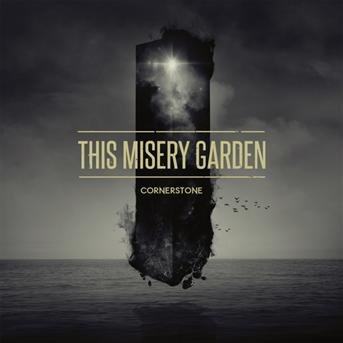 Cover for This Misery Garden · Cornerstone (CD) [Digipak] (2013)