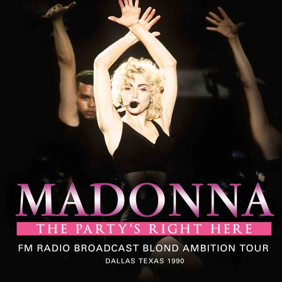 The party's right here radio broadc - Madonna - Musique - CHROME DREAMS - 0823564672328 - 5 février 2016