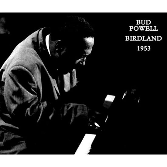 Birdland 1953 - Bud Powell - Musiikki - ESP-DISK - 0825481407328 - torstai 17. syyskuuta 2015