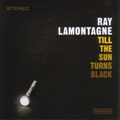 Cover for Ray Lamontagne · Ray LaMontagne - Till The Sun Turns Black (CD) (2010)