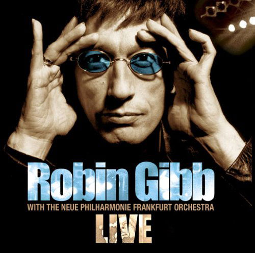 Live - Gibb,robin / Frankfurt Neue Philharmonic Orchestra - Música - Eagle Records - 0826992007328 - 14 de junho de 2005