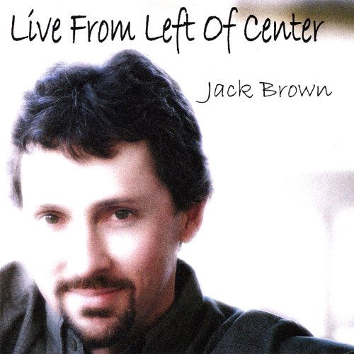 Cover for Jack Brown · Live from Left of Center (CD) (2007)