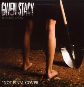 Cover for Gwen Stacy · Life I Know (CD) (2008)