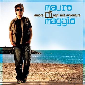Cover for Di Maggio Mauro · Amore Di Ogni Mia Avventura (CD) (2006)