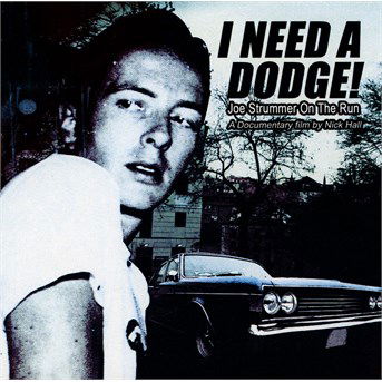 I Need a Dodge! - Joe Strummer on the Run - Joe Strummer - Elokuva - CADIZ - TINDOG FILMS - 0844493061328 - perjantai 14. heinäkuuta 2017