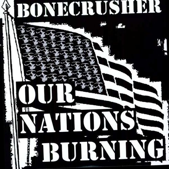 Cover for LP · Lp-bonecrusher-our Nations Burning (10&quot;)