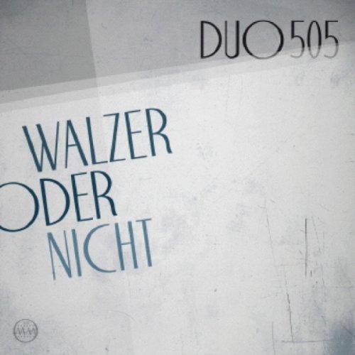 Cover for Duo 505 · Walzer Oder Nicht (CD) (2011)