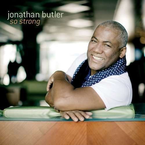So Strong - Jonathan Butler - Musik - RENDEZVOUS ENTERTAINMENT - 0881284514328 - 17. maj 2010