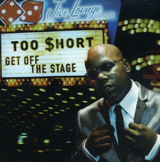 Get off the Stage - Too Short - Music - Jive - 0886971918328 - December 4, 2007