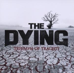 Cover for The Dying · Triumph of Tragedy (CD) (2017)