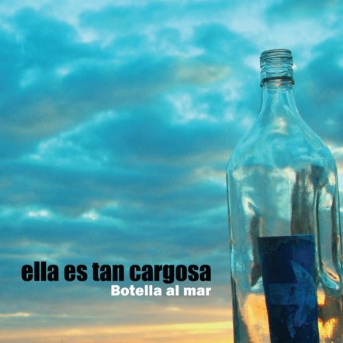 Cover for Ella Es Tan Cargosa · Botella Al Mar (CD) (2009)