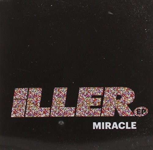 Cover for Miracle · Iller (CD) [EP edition] (2012)