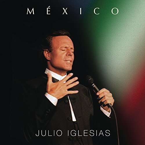 Mexico - Julio Iglesias - Musik - Sony - 0888750980328 - 25. september 2015