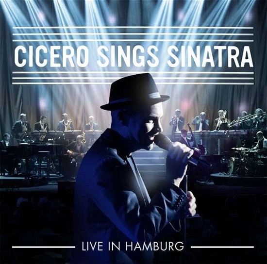 Cicero Sings Sinatra - Live In Hamburg - Roger Cicero - Musikk - SONY MUSIC ENTERTAINMENT - 0888751277328 - 27. november 2015