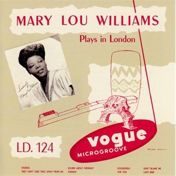 Mary Lou Williams Plays in London - Mary Lou Williams - Music - JAZZ - 0889853431328 - October 7, 2016