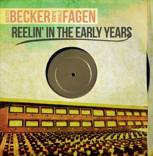 Cover for Becker,walter / Fagen,donald · Reelin' In Early Years-Becker,Walter / Fagen,Donal (CD) (2014)