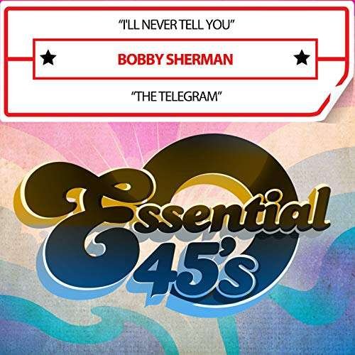 Cover for Bobby Sherman · I'Ll Never Tell You / The Telegram (CD) (2018)