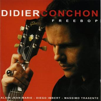 Freebop - Didier Conchon - Musikk - DJAZ RECORDS - 3322420056328 - 23. juli 2014