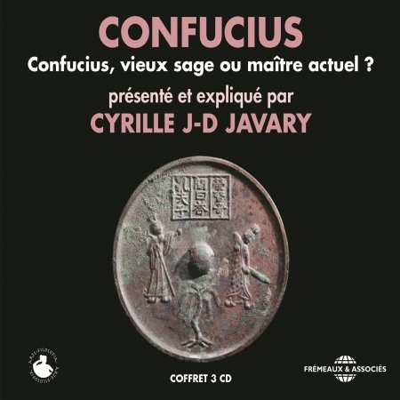 Cover for Cyrille J-d Javary · Confucius. Vieux Sage Ou Maitre Actuel (CD) (2018)