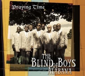 Praying Time - Blind Boys of Alabama (The) - Musik - DIXIEFROG - 3448969277328 - 4. september 2006