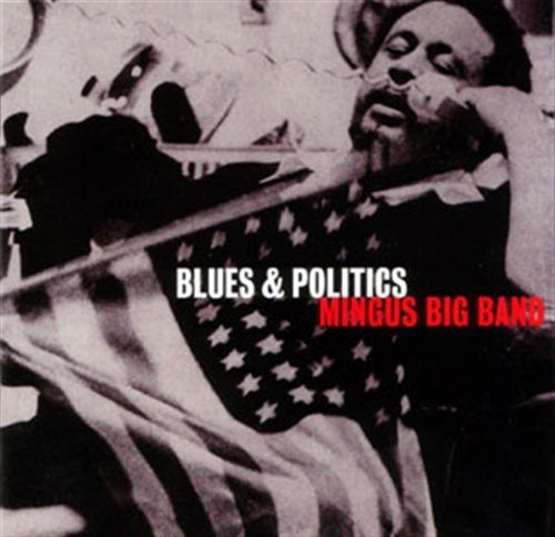 Cover for Mingus Big Band · Blues &amp; Politics (CD) (2009)