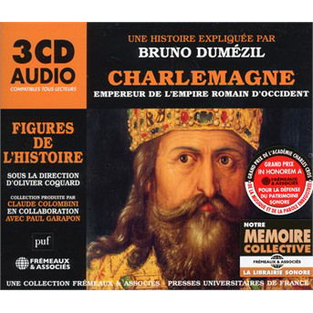 Charlemagne, Empereur De L'empire Romain D'occident. Un - Bruno Dumezil - Musik - FREMEAUX & ASSOCIES - 3561302557328 - 25. februar 2022
