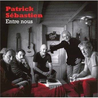 Cover for Patrick Sebastien · Entre Nous (CD) (2019)