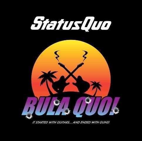 Bula Quo - Status Quo - Musiikki - LOCAL - 4029759087328 - perjantai 7. kesäkuuta 2013
