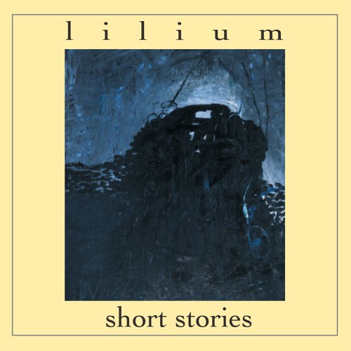 Short Stories - Lilium - Música - Glitterhouse - 4030433758328 - 2 de outubro de 2010