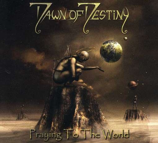 Cover for Dawn Of Destiny · Praying To The World (CD) (2015)
