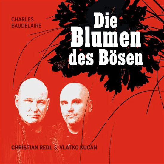 Cover for Redl,christian / Kucan,vlatko · Die Blumen Des Bösen (CD) (2014)