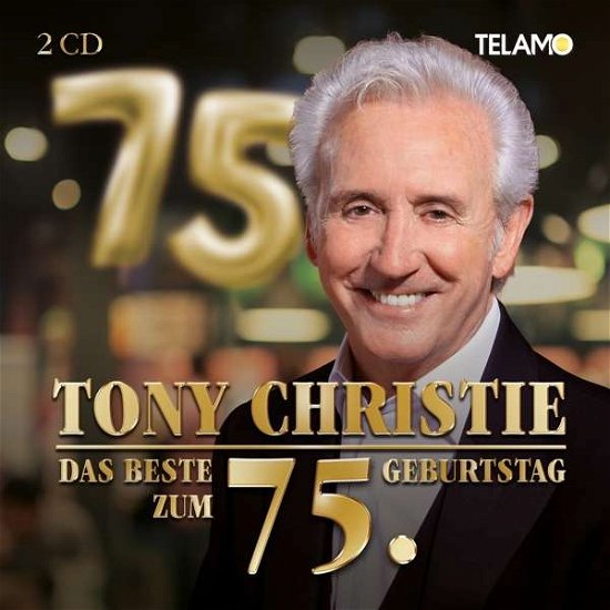 Das Beste Zum 75.geburtstag - Tony Christie - Musik - TELAMO - 4053804311328 - 20. April 2018