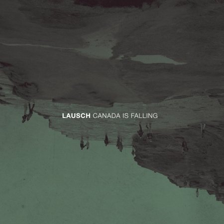 Cover for Lausch · Canada is Falling (CD) (2012)