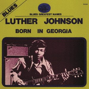 Cover for Luther Johnson · Born In Georgia (CD) [Japan Import edition] (2020)