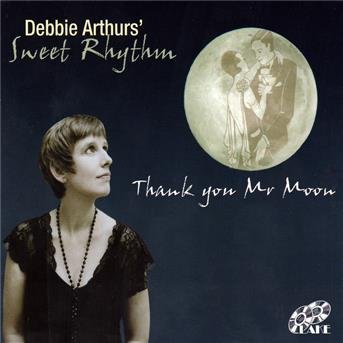 Cover for Debbie Arthurssweet Rhythm · Thank You Mr Moon (CD) (2006)