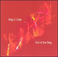 Cover for Bag O' Cats · Out Of The Bag (CD) (2001)