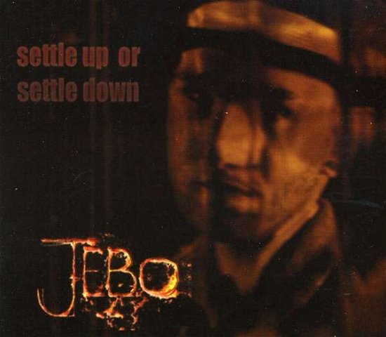 Cover for Jebo · Settle Up or Settle Down (CD) (2010)
