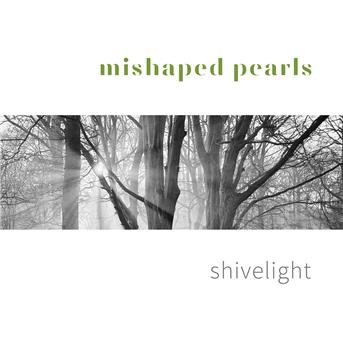 Mishaped Pearls · Shivelight (CD) (2018)