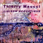 Cover for Thierry Maucci · Thierry Maucci - Liaison Acoustique (CD)