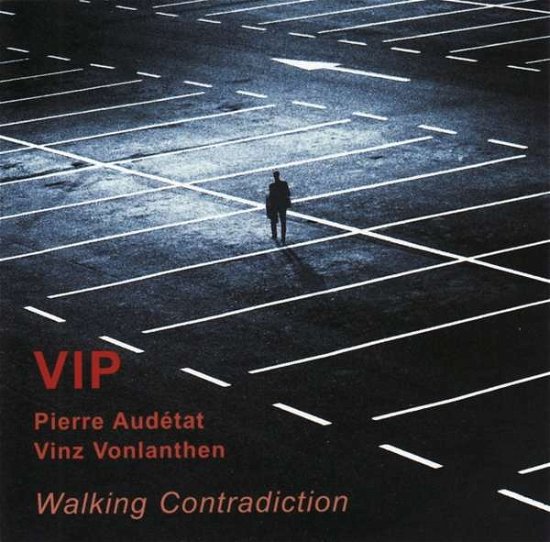 Cover for Vonlanthen, Vinz &amp; Pierre Audetat · Walking Contradiction (CD) (2017)