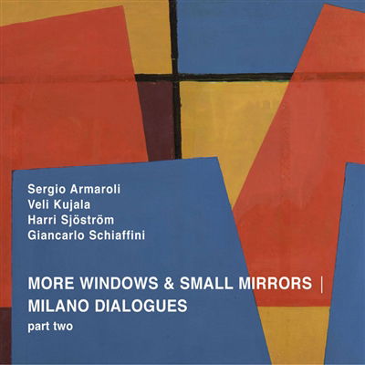 Cover for Armaroli, Sergio / Kujala, Veli / Sjöström, Harri / Schiaffini, Giancarlo · Windows &amp; Mirrors / Milano Dialogues Part Two (CD) (2023)