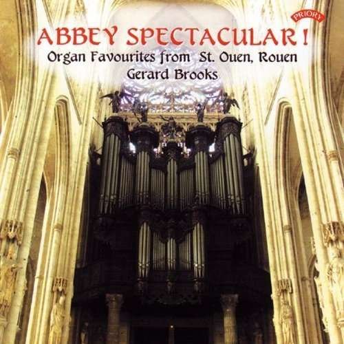 Cover for Gerard Brooks · Abbey Spectacular! Organ Favourites From St. Ouen. Rouen (CD) (2018)