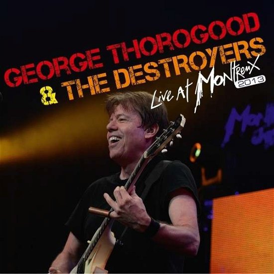 Cover for Thorogood, George &amp; Destroyers · Live At Montreux 2013 (CD) (2022)