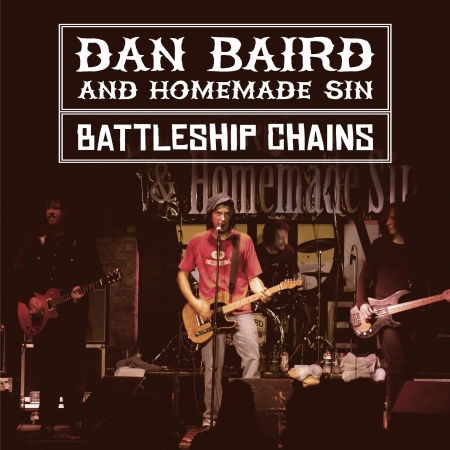 Cover for Dan Baird &amp; Homemade Sin · Battleship Chains (CD) (2019)