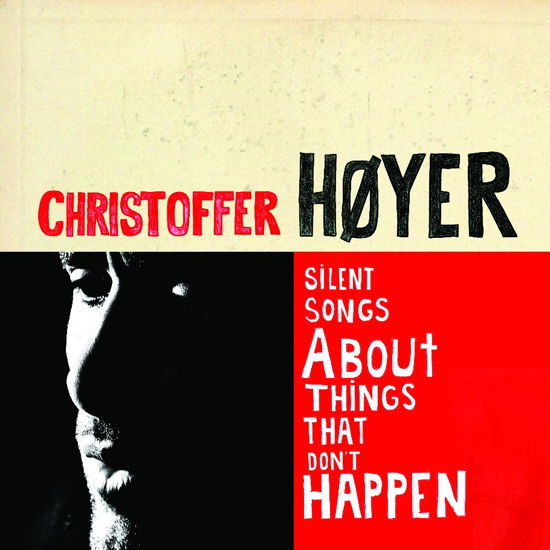 Cover for Christoffer Høyer · Silent Songs About Things That Don't Happen (CD) (2012)